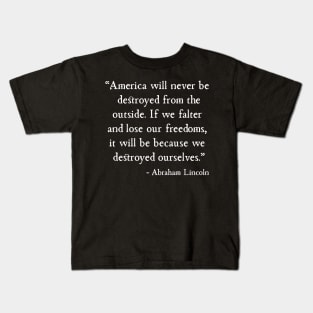 America will be destroyed from the inside Abraham Lincoln Kids T-Shirt